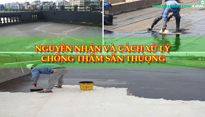 tìm hiểu nguyên nhân và cách chống thấm sân thượng