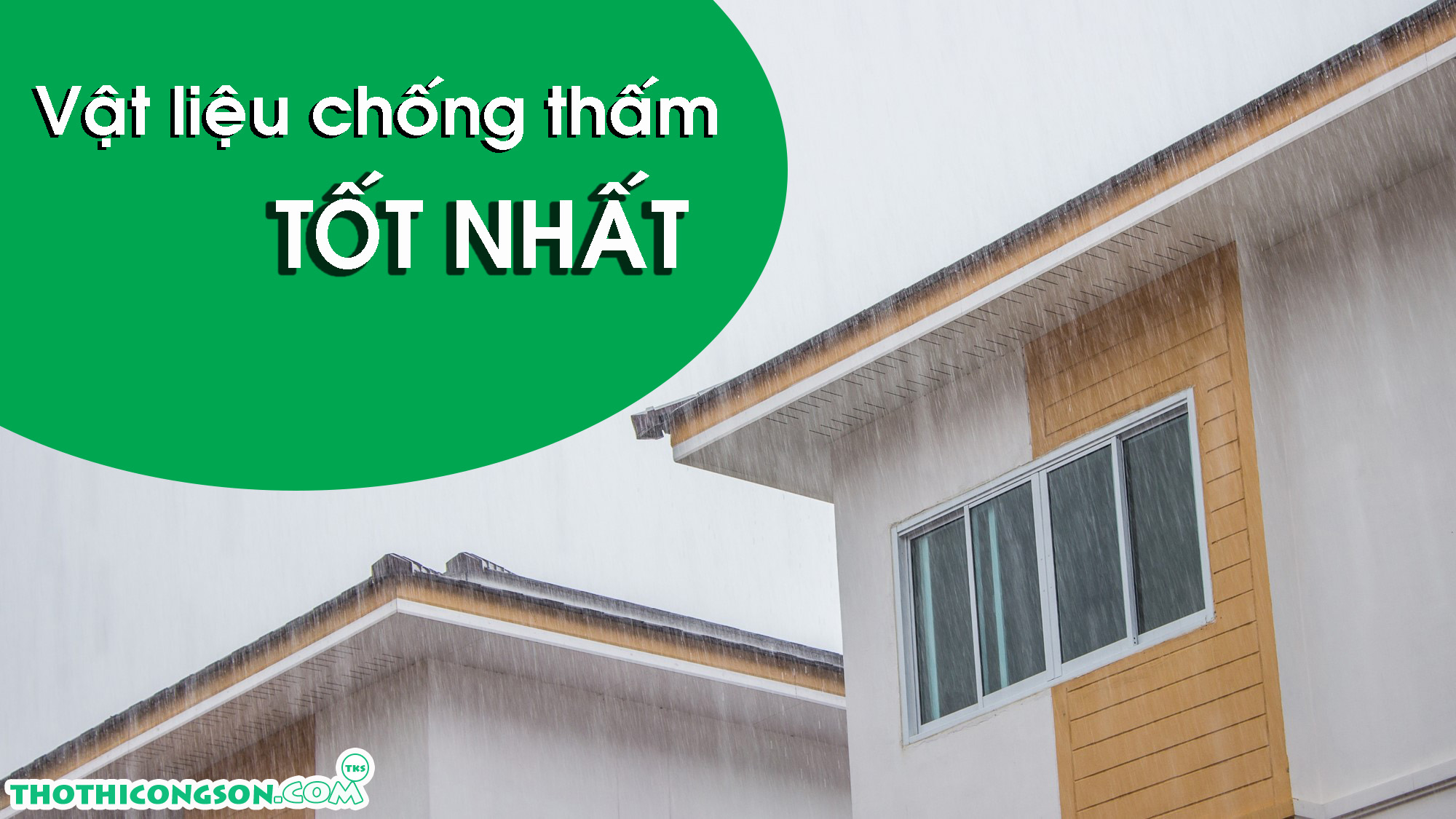 Vật liệu chống thấm tốt nhất